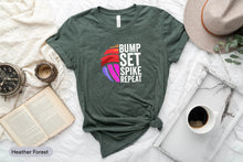 Load image into Gallery viewer, Bump Set Spike Repeat Shirt, Volleyball Team Shirt, Volleyball Lover Shirt, Volleyball Life Shirt
