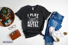 Load image into Gallery viewer, I Play Heavy Metal Shirt, Trumpet Player Shirt, Marching Band Shirt, Music Band Shirt, Musician Dad Shirt
