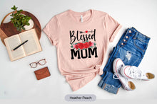 Load image into Gallery viewer, Blessed Mom Shirt, Mother Days Shirt, Botanical Mother Shirt, Mama Shirt, Gifts For Mom
