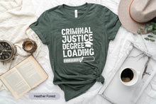 Load image into Gallery viewer, Criminal Justice Degree Loading Shirt, Lawyer Shirt, Law School Shirt, Law Student Shirt
