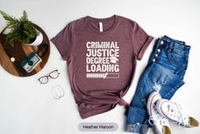 Load image into Gallery viewer, Criminal Justice Degree Loading Shirt, Lawyer Shirt, Law School Shirt, Law Student Shirt
