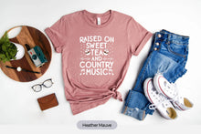 Load image into Gallery viewer, Raised On Sweet Tea And Country Music Shirt, Sweet Tea Shirt, Sunday Shirt, Patriotic Shirt, Trendy Country Shirt
