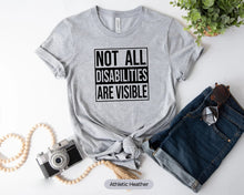 Load image into Gallery viewer, Not All Disabilities Are Visible Shirt, Invisible Disability Shirt, Invisible Illness Shirt, Lupus Awareness
