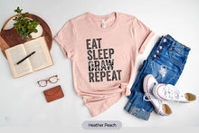 Load image into Gallery viewer, Eat Sleep Draw Repeat Shirt, Artist Shirt, Sketching Shirt, Drawing Artist Shirt, Art Shirt
