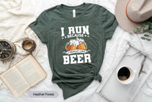 Load image into Gallery viewer, I Run Because I Really Like Beer Shirt, Running Shirt, Running Lover Shirt, Runner Shirt, Beer Lover Shirt
