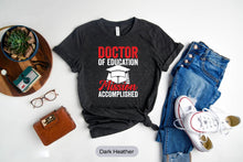 Load image into Gallery viewer, Doctor Of Education Mission Accomplished Shirt, EdD Shirt, Doctorate Graduation Shirt
