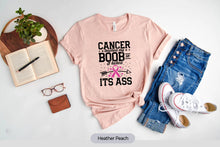 Load image into Gallery viewer, Cancer Touched My Boob So I Kicked Its Ass Shirt, Breast Cancer Warrior Shirt, Breast Cancer Awareness Shirt
