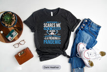 Load image into Gallery viewer, Nothing Scares Me I&#39;m A Nurse And I Worked Through A Freaking Pandemic Shirt, Nursing Shirt
