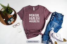 Load image into Gallery viewer, Mental Health Is Health Shirt, Raise Awareness Of Mental Health Shirt, Mental Health Matters Shirt
