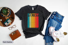 Load image into Gallery viewer, Funny Retro Vintage Poetry Shirt, Poetry Shirt, Poem Writer Shirt, Poet Gift
