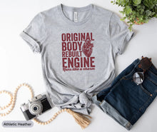 Load image into Gallery viewer, Original Body Rebuilt Engine Shirt, Open Heart Bypass Surgery Shirt, Heart Surgery Shirt
