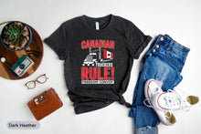 Load image into Gallery viewer, Canadian Truckers Rule Freedom Convoy Shirt, Trucker Protest Shirt, Mandate Freedom Shirt
