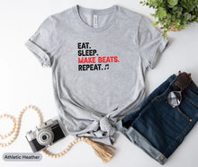 Load image into Gallery viewer, Eat Sleep Make Beats Repeat Shirt, Music Producer Shirt, Music Shirt, Music Lover Shirt
