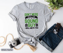 Load image into Gallery viewer, Don&#39;t Mess With The Sound Guy Shirt, Sound Engineer Shirt, Audio Engineer Shirt
