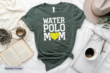 Load image into Gallery viewer, Water Polo Mom Shirt, Water Polo Game Day Shirt, Water Polo Player Shirt, Water Polo Coach Shirt
