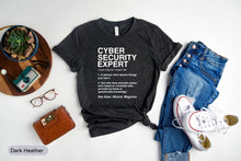 Load image into Gallery viewer, Cyber Security Expert Definition Shirt, Computer Hacking Shirt, Cyber Security Analyst Shirt, Coder Engineer
