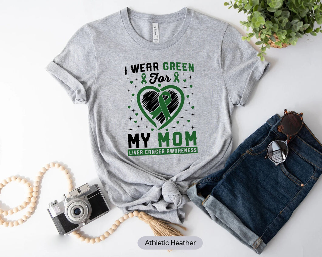 I Wear Green For My Mom Liver Cancer Awareness Shirt, Gallbladder Cancer Awareness Shirt