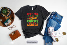 Load image into Gallery viewer, Here For The Chicks And Salsa Shirt, Cinco De Mayo Shirt, Mexican Food Shirt
