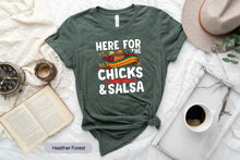 Load image into Gallery viewer, Here For The Chicks And Salsa Shirt, Cinco De Mayo Shirt, Mexican Food Shirt
