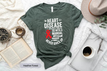 Load image into Gallery viewer, Heart Disease Awareness Shirt, Heart Disease Doesn&#39;t Come With A Manual It Comes With A Warrior Shirt
