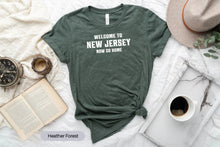 Load image into Gallery viewer, Welcome to New Jersey Now Go Home Shirt - Welcome to New Jersey T-shirt
