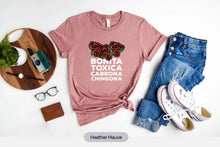 Load image into Gallery viewer, Bonita toxica Cabrona Chingona Shirt, Latina T Shirts, Latina Feminist Shirt, Spanish Shirt, Mexicana Shirt
