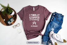 Load image into Gallery viewer, I Finally Stopped Drinking I&#39;m Pregnant Shirt, Baby Reveal Shirt, Pregnancy Reveal Shirt
