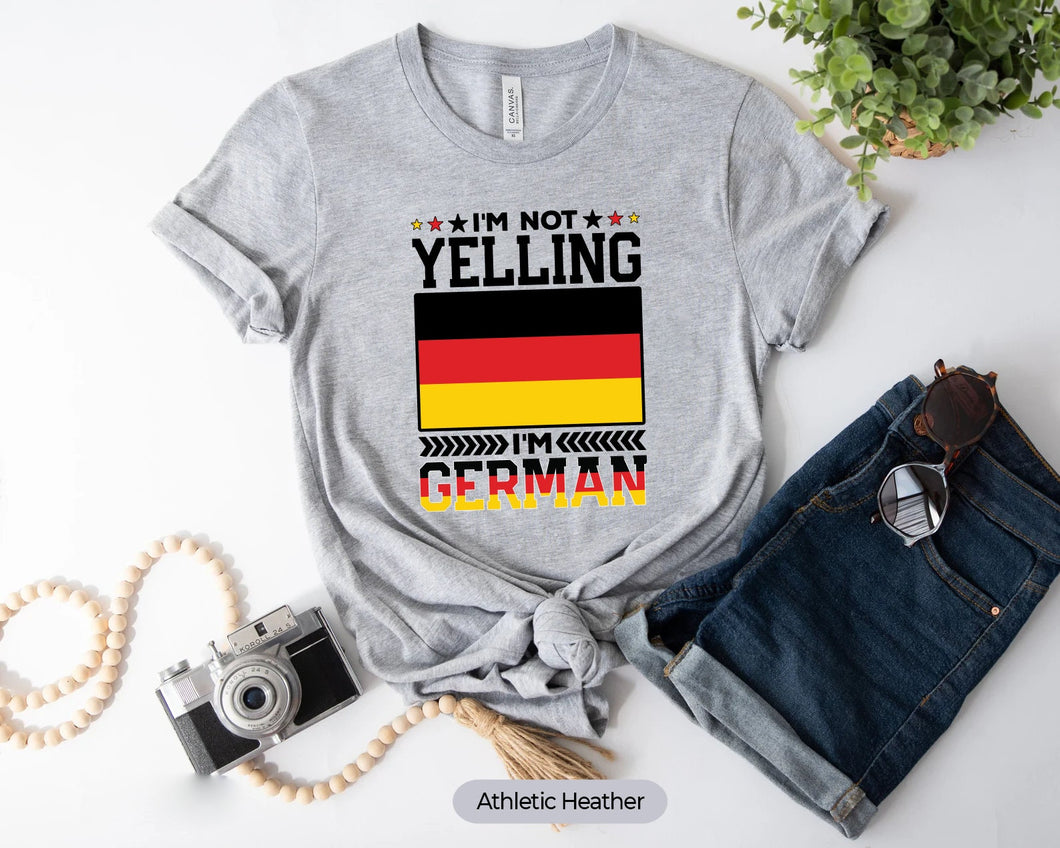 I'm Not Yelling I'm German Shirt, Germany Shirt, Deutschland Shirt, Germany Pride Shirt