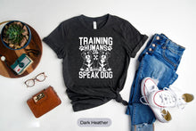 Load image into Gallery viewer, Training Humans To Speak Dog Shirt, Funny Canine Training Shirt, Dog Trainer Shirt
