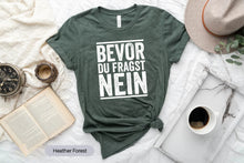 Load image into Gallery viewer, Bevor Du Fragst Nein Shirt, Funny German Shirt, Germany Shirt, Gift For German
