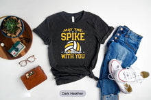 Load image into Gallery viewer, May The Spike With You Shirt, Softball Lover Shirt, Football Sport, Football Match Day
