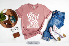 Load image into Gallery viewer, I&#39;m Just A Girl Who Loves Volleyball Shirt, Volleyball Player Shirt, Volleyball Lover Shirt
