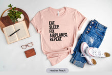 Load image into Gallery viewer, Eat Sleep Fix Airplane Repeat Shirt, Airplane Mechanic Shirt, Plane Mechanic Shirt
