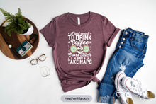 Load image into Gallery viewer, Cross Stitch Lover Shirt, I Just Want To Drink Coffee Cross Stitch And Take Naps Shirt, Sewing Lover Shirt

