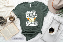 Load image into Gallery viewer, I&#39;m Not Just Any Softball Mom I Am The Catcher&#39;s Mom Shirt, Softball Catcher Shirt
