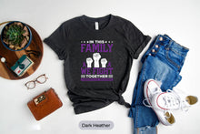 Load image into Gallery viewer, In This Family We Fight Together Fibromyalgia Awareness Shirt, Muscle Disease Shirt
