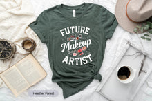 Load image into Gallery viewer, Future Makeup Artist Shirt, Future Esthetician Shirt, Cosmetology Shirt, Beautician Shirt
