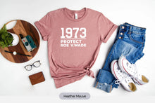 Load image into Gallery viewer, 1973 Protect Roe v Wade Shirt, Uterus Rights Shirt, Woman&#39;s Rights Shirt, Abortion Rights Shirt

