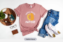 Load image into Gallery viewer, Mental Health Matters Shirt, Invisible Illness Shirt, Mental Health Awareness, Anxiety Shirt
